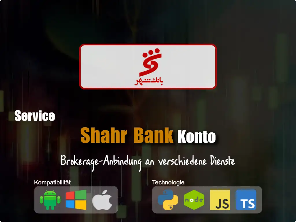 Verbinden Sie sich mit Shahr Bank Brokerage-Konto