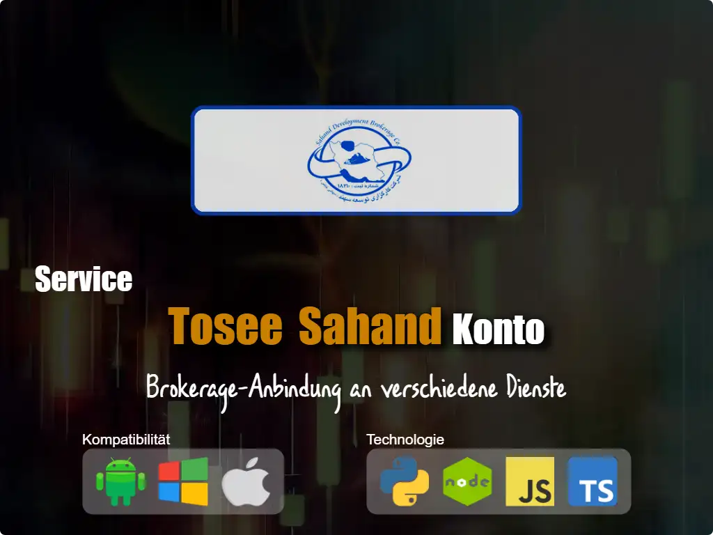 Verbinden Sie sich mit dem Brokerage-Konto Tosee Sahand