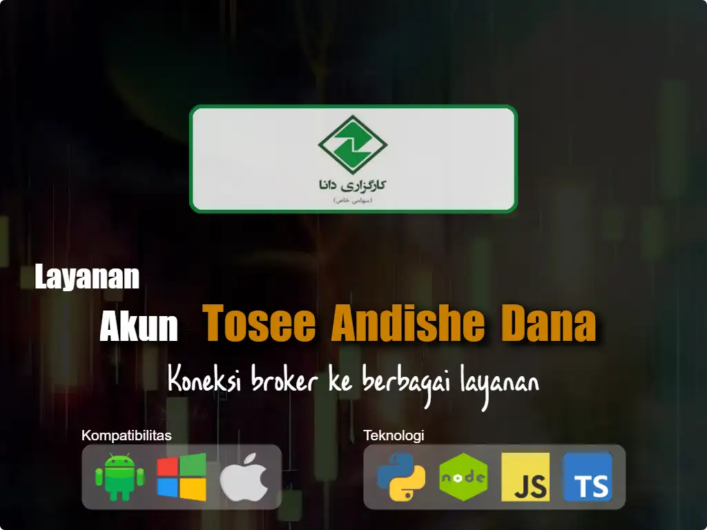 Hubungkan ke Akun Broker Tosee Andishe Dana